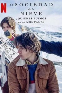 La sociedad de la nieve: ¿Quiénes fuimos en la montaña? poster