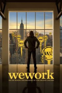 WeWork：470亿美元独角兽的崛起与破裂 poster