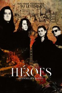 Héroes: silencio y rock & roll poster